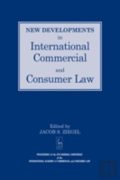 New Developments In International Commercial And Consumer Law