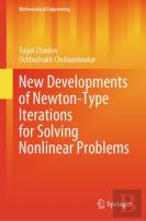 New Developments Of Newton-Type Iterations For Solving Nonlinear Problems