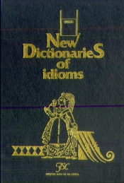 New Dictionaries Of Idioms - English
