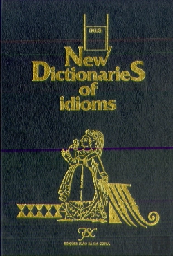 Bertrand.pt - New Dictionaries Of Idioms - English
