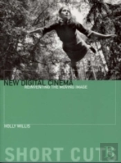 New Digital Cinema - Reinventing The Moving Image