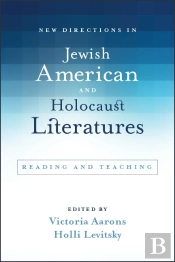 New Directions In Jewish American And Holocaust Literatures