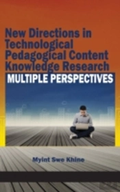 New Directions In Technological Pedagogical Content Knowledge Research