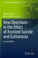 New Directions In The Ethics Of Assisted Suicide And Euthanasia