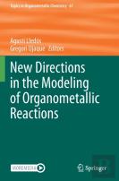 New Directions In The Modeling Of Organometallic Reactions