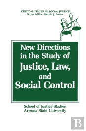 New Directions In The Study Of Justice, Law, And Social Control