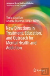 New Directions In Treatment, Education, And Outreach For Mental Health And Addiction