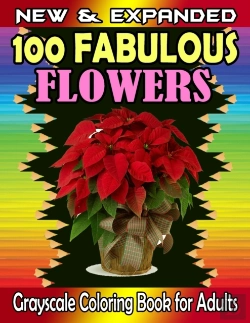Bertrand.pt - New & Expanded  100 Fabulous Flowers Grayscale Coloring Book For Adults