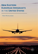 New Eastern European Immigrants In The United States