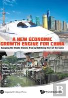 New Economic Growth Engine For China, A: Escaping The Middle-Income Trap By Not Doing More Of The Same