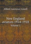 New England Aviators 1914-1918 Volume 1
