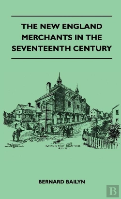 Bertrand.pt - New England Merchants In The Seventeenth Century