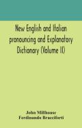 New English And Italian Pronouncing And Explanatory Dictionary (Volume Ii)