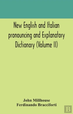 Bertrand.pt - New English And Italian Pronouncing And Explanatory Dictionary (Volume Ii)
