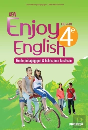 New Enjoy English : 4ème ; Guide Pédagogique Et Fiches Pour La Classe