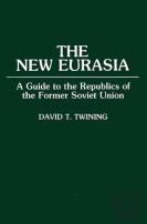 New Eurasia Guide To The Republics Of The Former Soviet Union