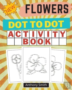 Bertrand.pt - New!! Flowers Dot To Dot Activity Book