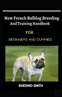 Bertrand.pt - New French Bulldog Breeding And Training Handbook For Beginners And Dummies