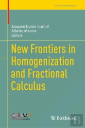 New Frontiers In Homogenization And Fractional Calculus