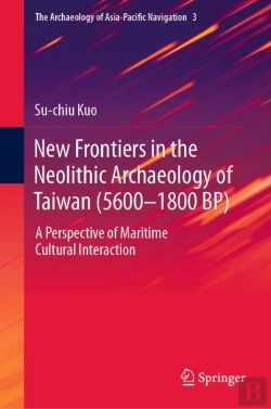 Bertrand.pt - New Frontiers In The Neolithic Archaeology Of Taiwan (5600-1800 Bp)