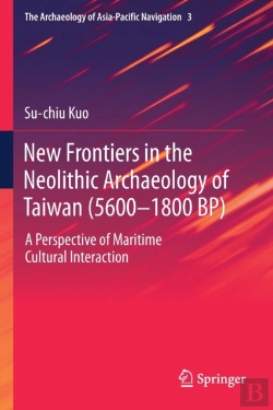 Bertrand.pt - New Frontiers In The Neolithic Archaeology Of Taiwan (5600â€“1800 Bp)