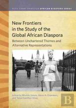 New Frontiers In The Study Of The Global African Diaspora