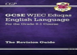 New Gcse English Language Wjec Eduqas Revision Guide (With Online Edition And Knowledge Organisers)