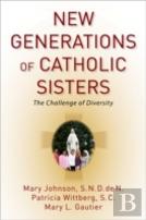 New Generations Of Catholic Sisters