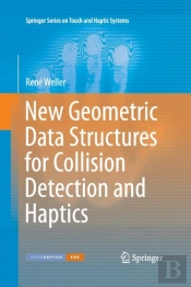New Geometric Data Structures For Collision Detection And Haptics