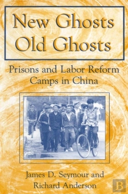 Bertrand.pt - New Ghosts, Old Ghosts: Prisons And Labor Reform Camps In China
