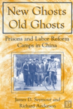 Bertrand.pt - New Ghosts, Old Ghosts: Prisons And Labor Reform Camps In China