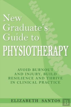 Bertrand.pt - New Graduate'S Guide To Physiotherapy