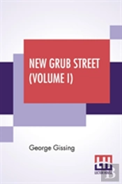 New Grub Street (Volume I)