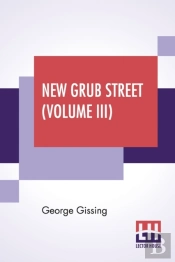 New Grub Street (Volume Iii)