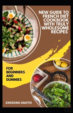 Bertrand.pt - New Guide To French Diet Cookbook With Truly Wholesome Recipes For Beginners And Dummies