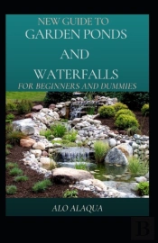 New Guide To Garden Ponds And Waterfalls For Beginners And Dummies