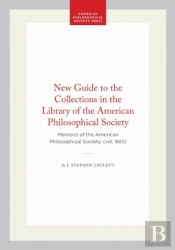New Guide To The Collections In The Library Of The American Philosophical Society