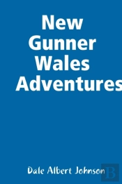 New Gunner Wales Adventures