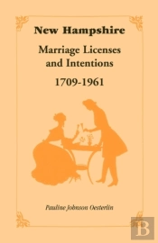 New Hampshire Marriage Licenses And Intentions, 1709-1961