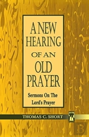 New Hearing Of An Old Prayer