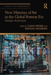 New Histories Of Art In The Global Postwar Era