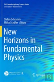 New Horizons In Fundamental Physics