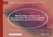 New Horizons In Systemic Practice With Children And Families