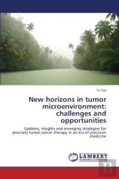 New Horizons In Tumor Microenvironment