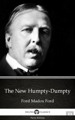 Bertrand.pt - New Humpty-Dumpty By Ford Madox Ford - Delphi Classics (Illustrated)