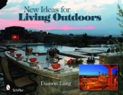 New Ideas For Living Outdoors