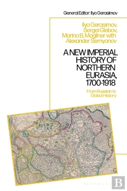 Bertrand.pt - New Imperial History Of Northern Eurasia, 1700-1918