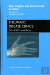 New Insights Into Rheumatoid Arthritis, An Issue Of Rheumatic Disease Clinics