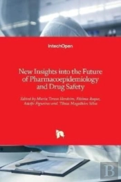 New Insights Into The Future Of Pharmacoepidemiology And Drug Safety