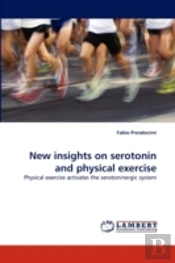 New Insights On Serotonin And Physical Exercise